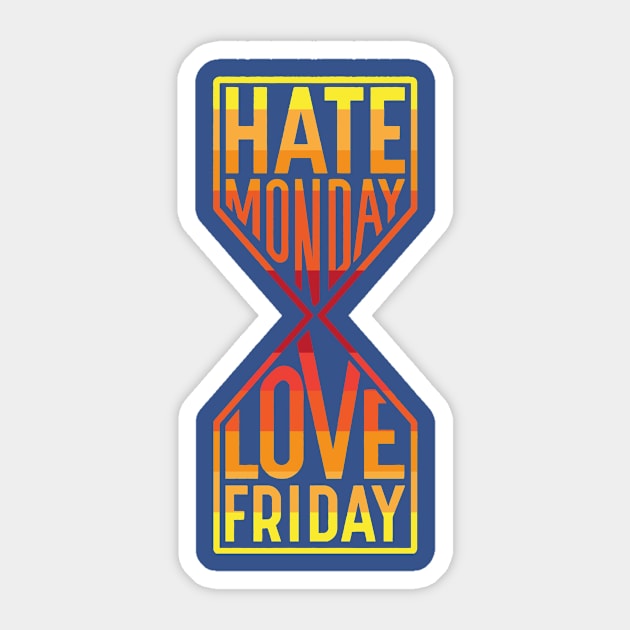 hate monday love friday 1 Sticker by gleaming slide